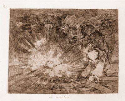 The Disasters of War : 彼は復活するか？(下絵よりエッチング 作： Francisco de Goya