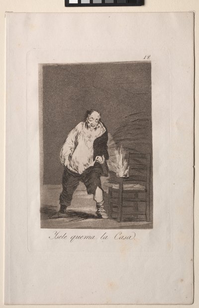 カプリチョス: そして彼の家は燃えている. 作： Francisco de Goya
