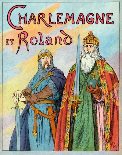フランク王国のシャルル王とフランスの騎士ロラン・ド・ロンスヴォー - シャルルマーニュとロランの騎士（736-778年） - フランソワ・ジエ（1856-1924年）によるイラスト（1920年頃の「Nos-Gires-Nationales」より）。 作： Francois Edouard Zier