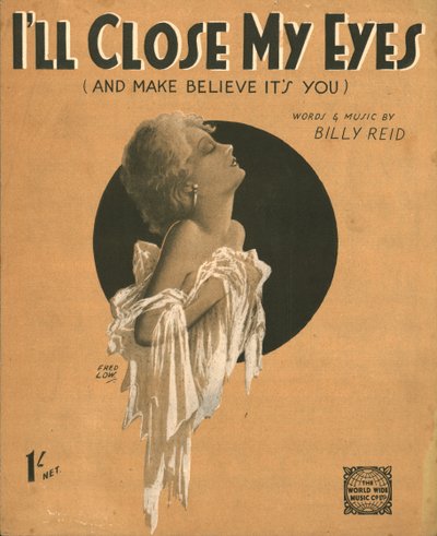 「私は目を閉じて、それがあなただと信じさせます」、1930年代 作： Fred Low