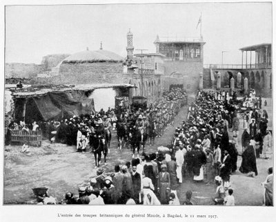 Enree des Anglais en Baghdad 11/3/1917 (General Stanley Maude), "Album de la guerre 1914-1919", ed. 1927. 作： French School