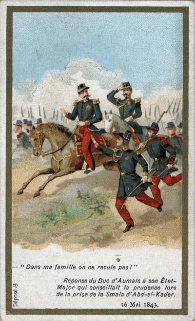私の家族では、一歩も退かない！」。1843年5月16日、アブド・エル・カーダー(Abd El-Kader)のスマラ(Smalah)を取る際に注意を促した参謀に対するオマール公爵の返答。19世紀のクロモリトグラフ。 作： French School