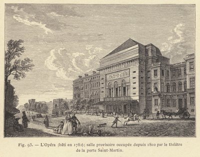 1781年に建設されたオペラ座は、1802年からサン・マルタン門の劇場に占拠されていた仮設の劇場である（エングレービング 作： French School