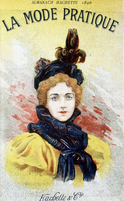 La mode pratique in "almanach hachette" 1896. 作： French School