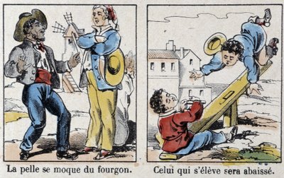 エピナルのイメージでのことわざ。"シャベルはバンをあざ笑う"、"昇る者は降ろされる" 作： French School