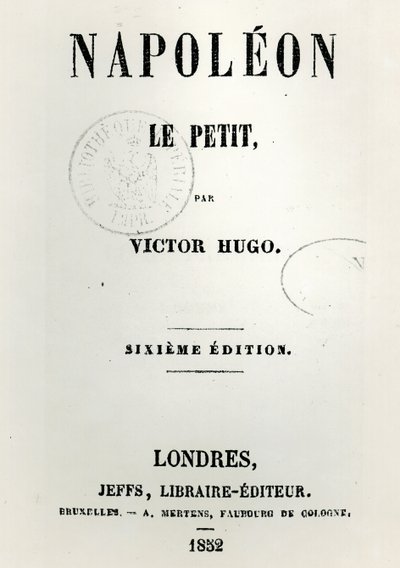 ナポレオンルプチ（1852）のタイトルページ、ビクターユーゴー（1802-85）、第6版、ジェフス発行、1852 作： French School