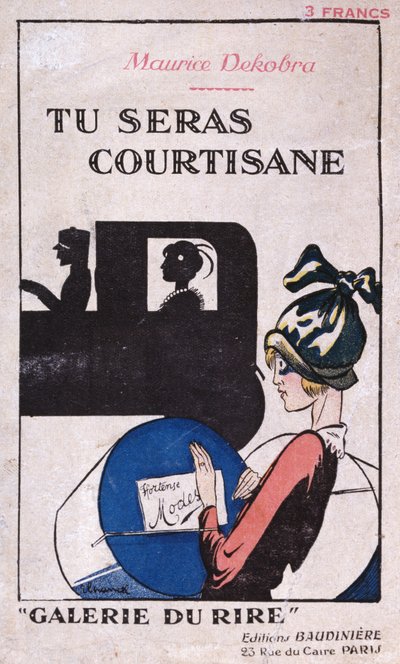 Tu Seras Courtisane、モーリスデコブラ（1885-1973）の小説の表紙、エディションボーディニエール1926年パリ発行 作： French School