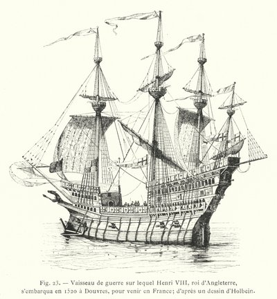 イングランド王ヘンリー8世が1520年にフランスに向かうためにドーバーで乗船した軍艦、ホルベインの図面より（彫刻 作： French School