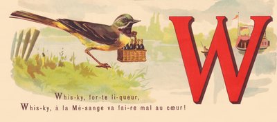 W：ウイスキー、強いリキュール、ウイスキー、シジュウカラは心を傷つけます！ 作： French School