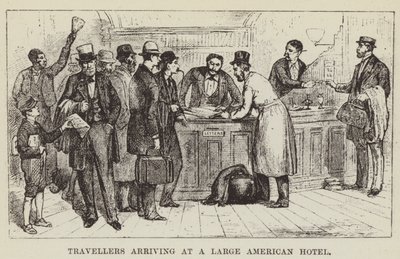 大きなアメリカンホテルに到着する旅行者 作： George Augustus Sala