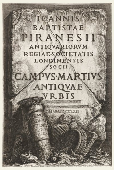 古代ローマのカンポマルツィオにある本、フロンティスピース、ロバートアダムへの献身 作： Giovanni Battista Piranesi
