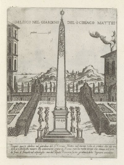 トゥイン ヴァン チリアコ マッテイのオベリスク S ciriaco Matteiの庭のオベリスク（オブジェクトのタイトル） Moderne en antieke Monuments en bouwwerken in Rome (シリーズタイトル) ローマのアルマ市の古代と現代の建物の装飾品（シリーズタイトル） 作： Giovanni Maggi