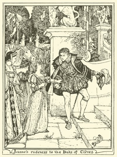 クリーブ公爵へのジャンヌの失礼 作： Henry Justice Ford
