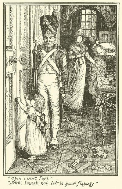 "Open I want Papa"（開いて、パパが欲しい）。"Sire, I must not Let in your Majesty" (刻印) 作： Henry Justice Ford