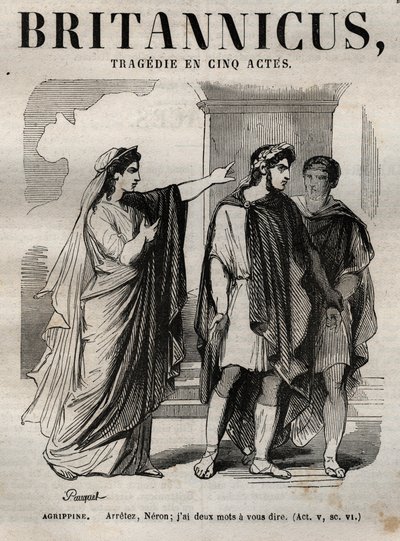 アグリッピン。ネロンよ、君に伝えたいことが2つある - Britannicus tragedie in 5 acts - engraving in "Works of Jean Racine" illustrated by Pauquet and notice by Emile de La Bedolliere - 1851 作： Hippolyte Louis Pauquet
