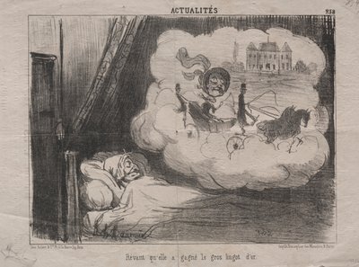 Actualities (No. 238): たくさんの金の延べ棒を獲得したことを夢見て 作： Honoré Daumier