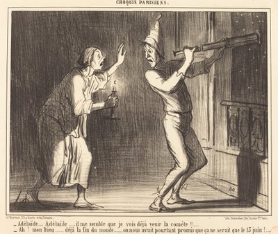 アデレード...アデレード...もう彗星が来るのが見える気がする!!... 作： Honoré Daumier