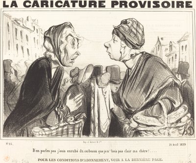 しゃべるなよ、脳みそだらけだ… 作： Honoré Daumier