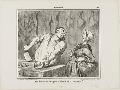 「そして、あなたのブルジョワは、肉屋の自由を支持しているのか？ 作： Honoré Victorin Daumier