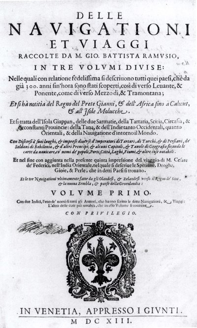 Giovanni Ramusio（1485-1557）によるDelle Navigationi et ViaggiのボリュームIのタイトルページは1613年に公開 作： Italian School