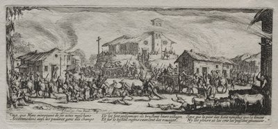 戦争の大惨事：村の略奪と焼き討ち 作： Jacques Callot