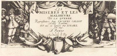 The Large Miseries of War』のタイトルページ、1633年頃。 作： Jacques Callot