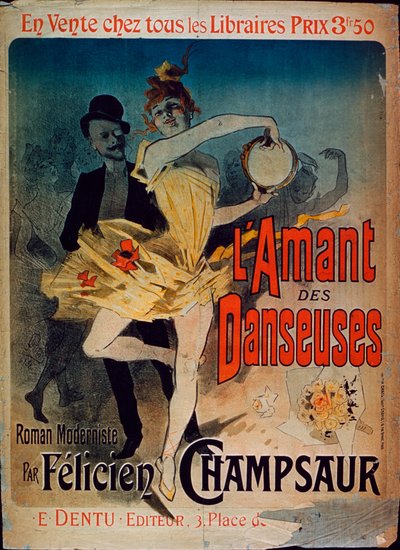フェリシアンシャンソー作の小説「ダンサーの恋人」のポスター広告、1888 作： Jules Cheret