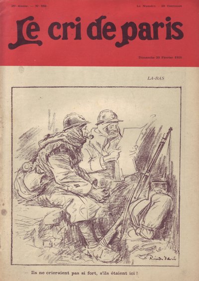 20/02/16のLe Cri de Parisの表紙に掲載されたリカルド・フローレス（1878-1918）のイラスト - La-bas "They would not shout loud if they were here." （もし彼らがここにいたら、こんなに大きな声を出さないだろう。- 14～18年戦争, 報道・メディア, 兵士の生活, 塹壕, 日常生活, 喫煙, ジャム, 小銃 - 兵士, 民衆 作： Ricardo Flores