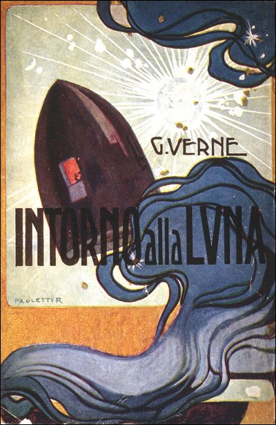 カバー。 病気。 ジュール・ヴェルヌ作 Intorno alla luna (From Earth to Moon) 作： Rodolfo Paoletti