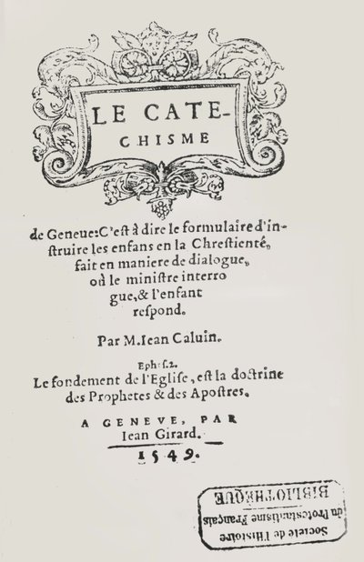 ジョンカルバンのカテキズムのタイトルページ、ジュネーブ、1549年公開 作： Swiss School