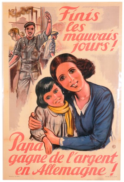 悪い日々の終わり！お父さんはドイツでお金を稼ぐ！、フランスのポスター、1943 作： Unbekannt