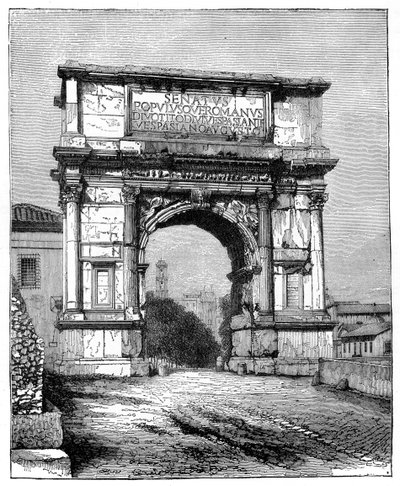 タイタスのアーチ、ローマ、イタリア、1882 作： Unbekannt