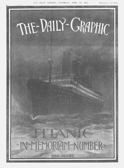 The Daily Graphic-Titanic-In-Memoriam-Number、表紙、1912年4月20日。 作： Unbekannt