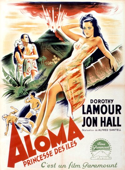 アルフレッド・サンテル監督、ドロシー・ラムー、ジョン・ホール出演の映画「南海のアローマ」のポスター 1941年 作： Unbekannt