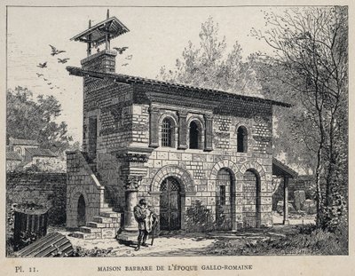 ガロ・ロマーヌ時代の蛮族の家 - （蛮族の家 ガロ・ロマーヌ時代）1889年の「Histoire de habitation humaine à l