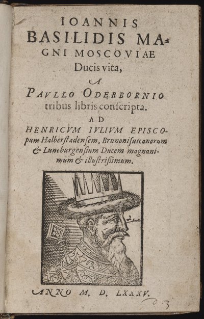 Ivan IV Vassilievitch, dit Ivan le terrible (1530-1584) - Ioannis Basilidis Magni Moscoviae Ducis Vita (タイトルページ) Ivan the Terrible - Oderborn, Paul (ca 1555-1604) - 1585 - 木版 - 15,5x9,8 - Private Collection 作： Unknown artist
