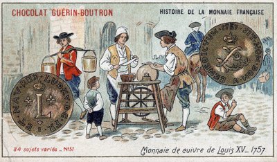 ショコラ・ゲラン・プトロン社のHistoire de la Monnaie Françaiseシリーズ。クロモリトグラフ 19世紀ルイ15世が1757年に鋳造した銅貨 作： Unknown artist