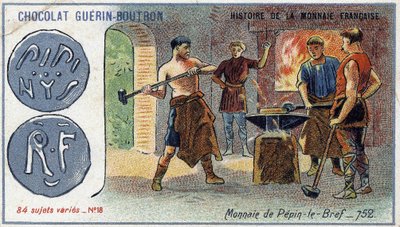 ショコラ・ゲラン・プトロン社のHistoire de la Monnaie Françaiseシリーズ。19世紀のクロモリトグラフ。ぺピンは752年にブリーフを発行 作： Unknown artist