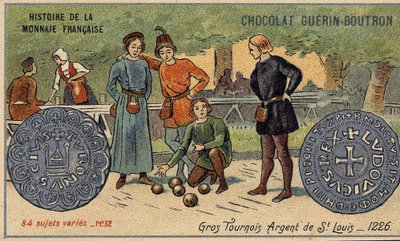 ショコラ・ゲラン・プトロン社のHistoire de la Monnaie Françaiseシリーズ。クロモリトグラフ 19世紀大きなトーナメントサンルイ銀貨1226 作： Unknown artist
