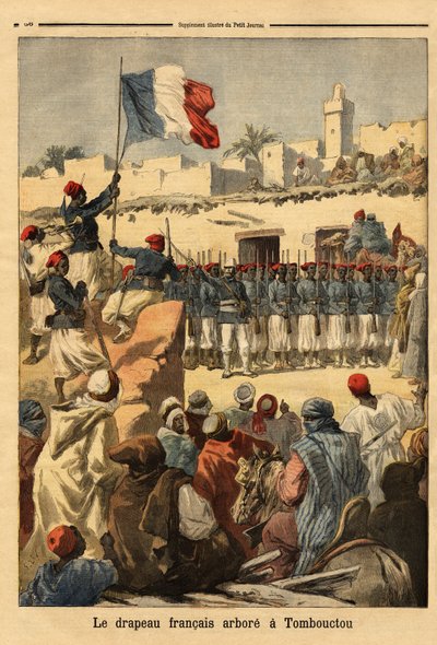 フランスがスーダン（実際のマリ）を征服した際に、フランソワ・グザビエ・ボニエ中佐（1857-1944）がティンブクトゥ（マリ）でフランス国旗を掲揚したこと - ティンブクトゥ（マリのニジェール川沿いに位置する）でフランス国旗を掲揚したこと。 作： Unknown artist