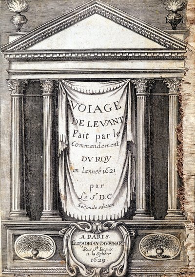 1621年に国王の命令で行ったレヴァンの航海」のタイトルページ、1629年（ルイ13世ル・ジュストの時代）に編集されたもの。 作： Unknown artist