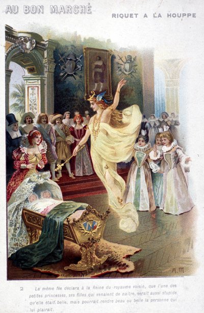 シャルル・ペローの物語「Riquet à la houppe」（1697年）の挿絵。妖精は王妃に、生まれたばかりの王女は美しいだけでなく愚かであると告げる。19世紀のポスター「Au bon marché」。 作： Unknown artist