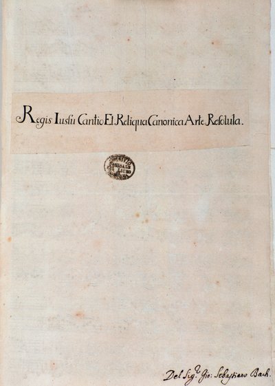 ヨハン・セバスチャン・バッハの「Regis Iussu Cantio Et Reliqua Canonica Arte Resoluta」のページです。 作： Unknown artist