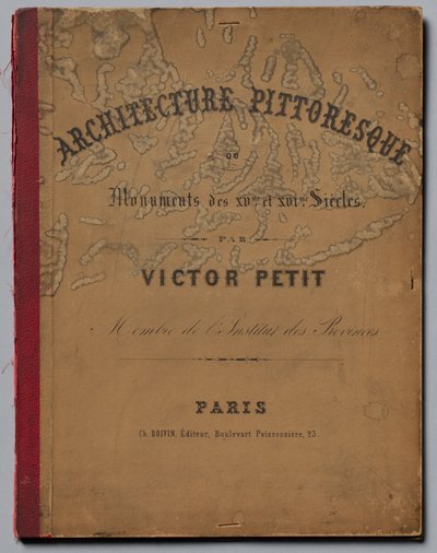 絵のような建築物や15世紀の記念碑。そしてXVIth。世紀：XVのフランスの城...、p 作： Victor Petit