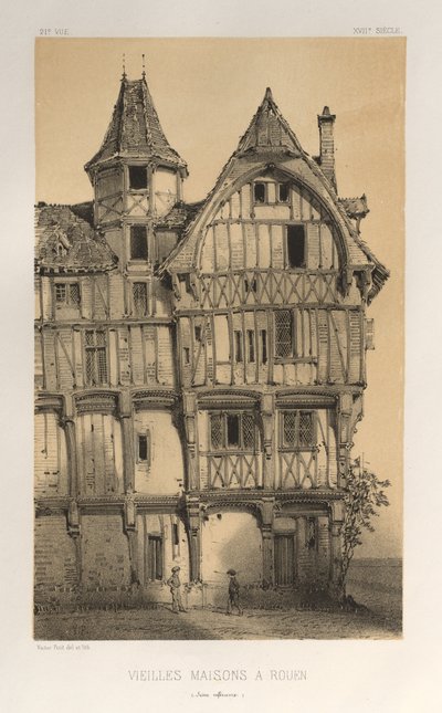15 世紀の美しい建築物やモニュメント。 そしてXVI。 世紀: 15 世紀と 16 世紀のフランスの城 世紀: Pl. 21、ルーアンの古い家屋 (Seine-Inferieure) 作： Victor Petit