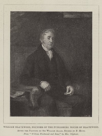 ウィリアム・ブラックウッド、ブラックウッド出版社の創設者 作： William Allan