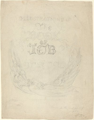 ヨブ記に刻まれた挿絵のタイトルページのスケッチ 作： William Blake