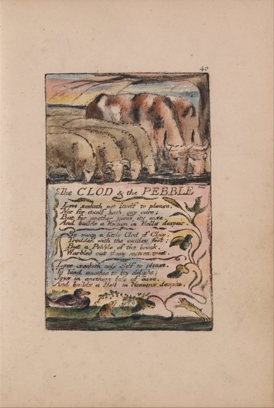 無垢と経験の歌、プレート40、The Clod＆The Pebble（Bentley 32） 作： William Blake