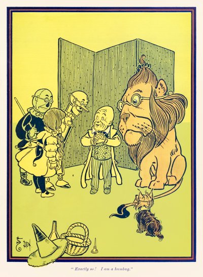 まさにその通り!L・フランク・ボームの『オズの魔法使い』より「私はハンパない。 作： William Wallace Denslow