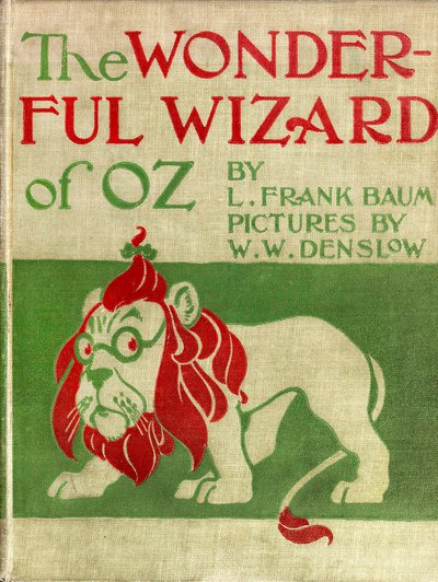 The Wonderful Wizard of Oz - The Wizard of Oz: Frank Baum の本 (1856-1919) の初版 1900 年の Denslow, William Wallace (1856-1915) によって描かれたキャンバス カバー - 恐ろしいライオン (poltron) - 個人蔵 - 作： William Wallace Denslow